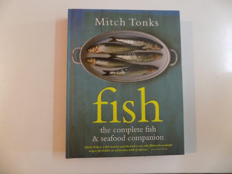 FISH THE COMPLETE FISH&SEAFOOD COMPANION de MITCH TONKS 2009