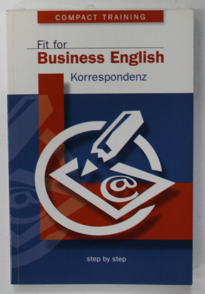 FIT FOR BUSINESS ENGLISH : KORRESPONDENZ von ROBERT TILLEY , TEXT IN GERMANA SI ENGLEZA , 2001