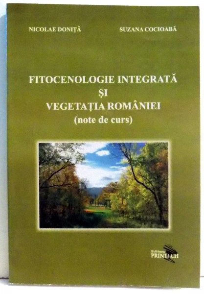 FITOCENOLOGIE INTEGRATA SI VEGETATIA ROMANIEI de NICOLAE DONITA, SUZANA COCIOABA , 2007