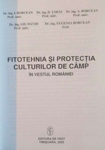 FITOTEHNIA SI PROTECTIA CULTURILOR DE CAMP de I. BORCEAN, EUGENIA BORCEAN, 2005
