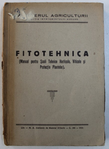 FITOTEHNICA ( MANUAL PENTRU SCOLI TEHNICE HORTICOLE , VITICOLE SI PROTECTIA PLANTELOR ) , 1951