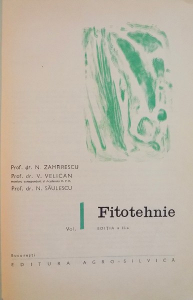 FITOTEHNIE de N. ZAMFIRESCU , V. VELICAN , N. SAULESCU VOL I