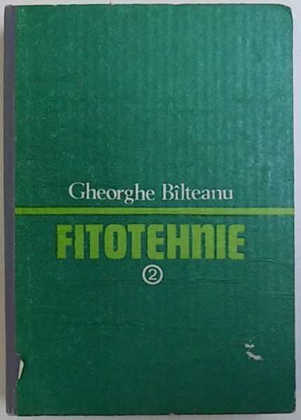 FITOTEHNIE VOL. II ,  OLEIFERE ,TEXTILE ,TUBERCULIFERE SI RADACINOASE , TUTUN ,HAMEI ,MEDICINALE SI AROMATICE  de GH. BILTEANU BUCURESTI 1993