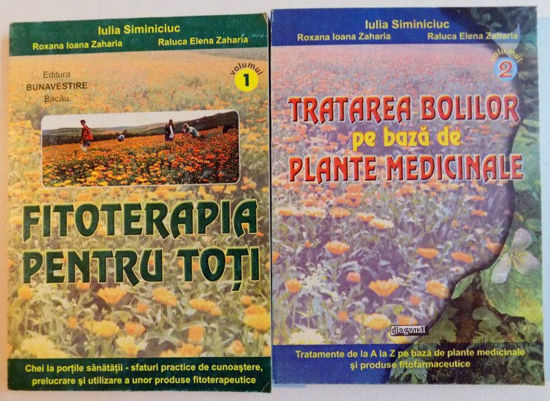 FITOTERAPIA PENTRU TOTI ( VOL.I ) , TRATAREA BOLILOR PE BAZA DE PLANTE MEDICINALE ( VOL.II ) de IULIA SIMNICIUC , 2002