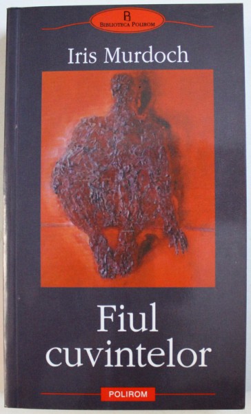 FIUL CUVINTELOR de IRIS MURDOCH , 2003