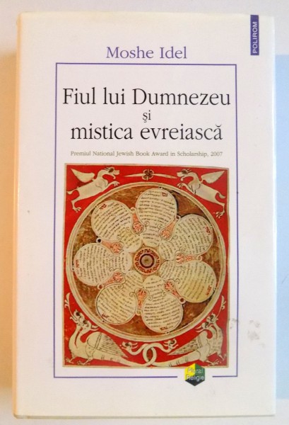 FIUL LUI DUMNEZEU SI MISTICA EVREIASCA de MOSHE IDEL , 2010