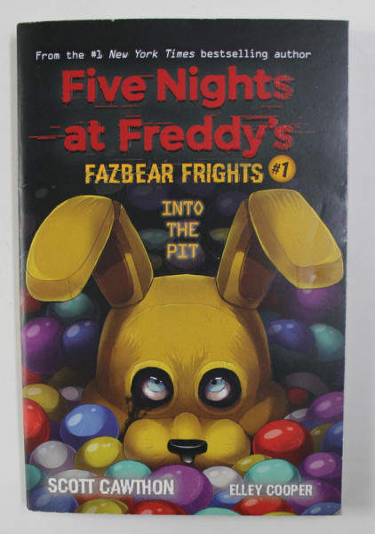 FIVE NIGHTS AT FREDDY 'S - FAZBEAR FRIGHTS #1 - INTO THE PIT by SCOTT CAWTHON and ELLEY COOPER , 2020
