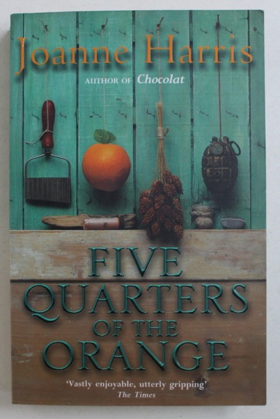 FIVE QUARTERS OF THE ORANGE by JOANNE HARRIS , 2002