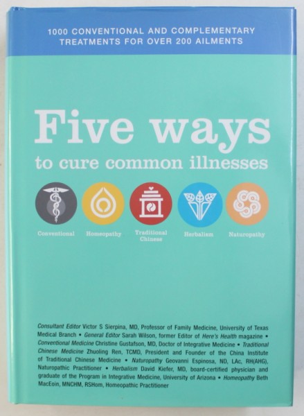 FIVE WAYS TO CURE COMMON ILLNESSES , consultant editor VICTOR SIERPINA , 2007
