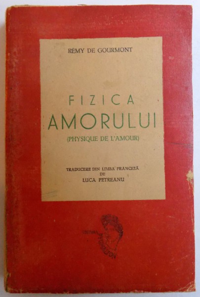 FIZICA AMORULUI de REMY DE GOURMONT , 1946