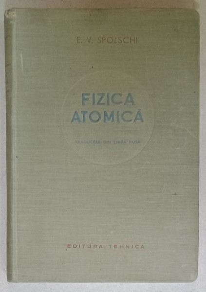 FIZICA ATOMICA de E.V. SPOLSCHI , 1952