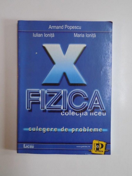 FIZICA , CULEGERE DE PROBLEME de ARMAND POPESCU ...MARIA IONITA 2005