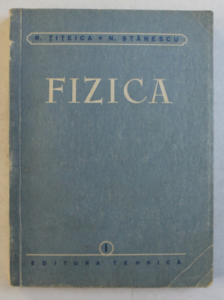 FIZICA de R . TITEICA si N . STANESCU , 1957
