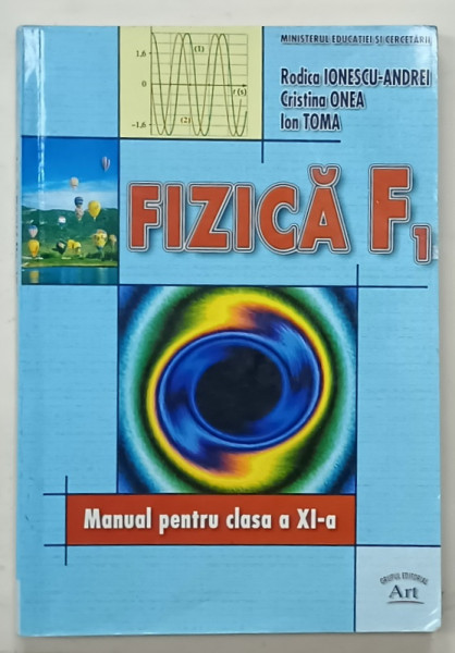 FIZICA , F1 , MANUAL PENTRU CLASA A XI -A de RODICA IONESCU -ANDREI ...ION TOMA , 2005, PREZINTA  HALOURI DE APA *