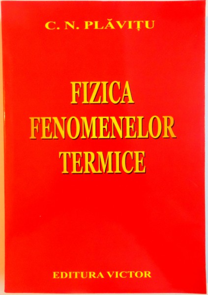 FIZICA FENOMENELOR TERMICE de C.N. PLAVITU , 2008