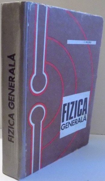 FIZICA GENERALA de I. HELGIU , 1970