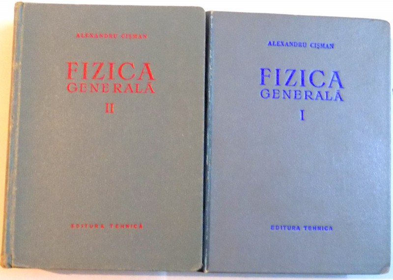 FIZICA GENERALA VOL I SI II , 1957