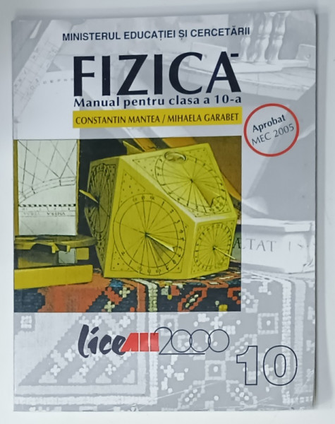 FIZICA , MANUAL PENTRU CLASA A 10 -A de CONSTANTIN MANTEA si MIHAELA GARABET , 2017