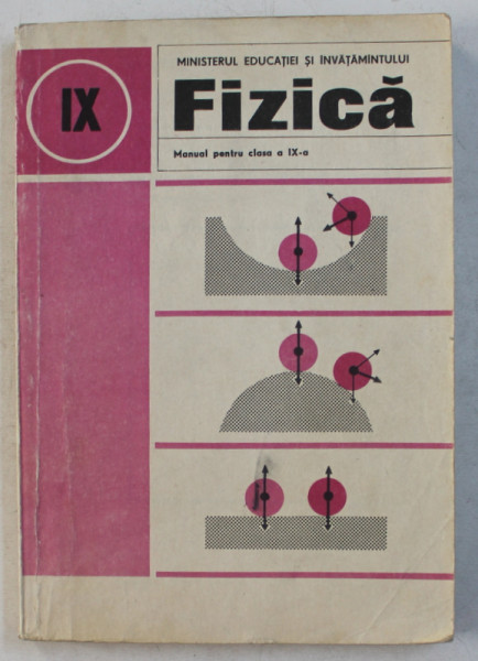 FIZICA - MANUAL PENTRU CLASA a - IX - a de ANATOLIE HRISTEV , VASILE FALIE , DUMITRU MANDA , 1981