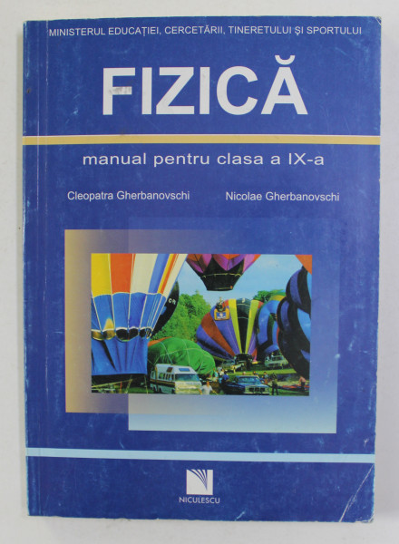 FIZICA - MANUAL PENTRU CLASA A IX- A de CLEOPATRA GHERBANOVSCHI si NICOLAE GHERBANOVSCHI , 2011