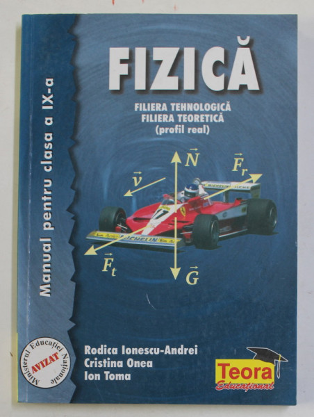 FIZICA , MANUAL PENTRU CLASA A IX-A de RODICA IONESCU - ANDREI ...ION TOMA , 2000