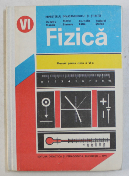 FIZICA - MANUAL PENTRU CLASA A VI -A de DUMITRU MANDA ...TUDOREL STEFAN , 1991