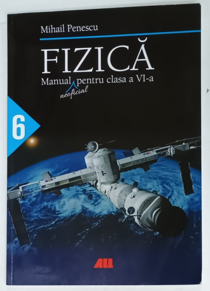 FIZICA , MANUAL PENTRU CLASA A VI -A de MIHAIL PENESCU , 2018