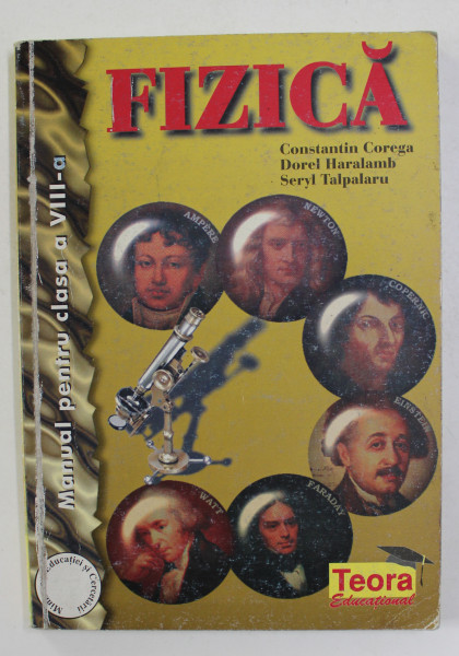 FIZICA , MANUAL PENTRU CLASA A VIII - A  de CONSTANTIN COREGA ..SERYL TALPALARU , 2008