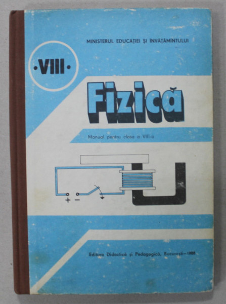 FIZICA , MANUAL PENTRU CLASA A VIII-A de EMANUEL NICHITA ...GRIGORE ILIE , 1982