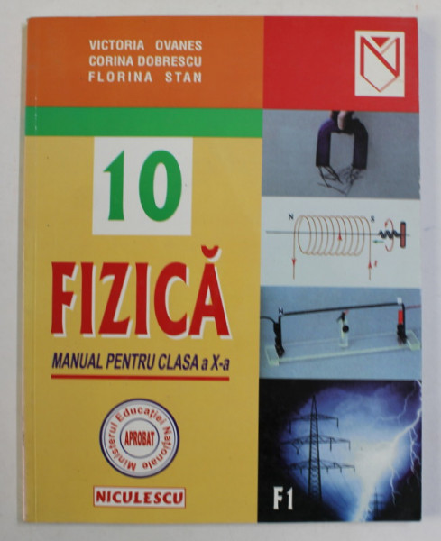 FIZICA - MANUAL PENTRU CLASA A -X -A de VICTORIA OVANES ...FLORINA STAN , F1 , 2000