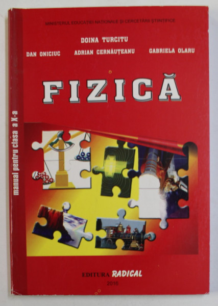 FIZICA , MANUAL PENTRU CLASA  A - X - de DOINA TURCITU ..GABRIELA OLARU , 2016