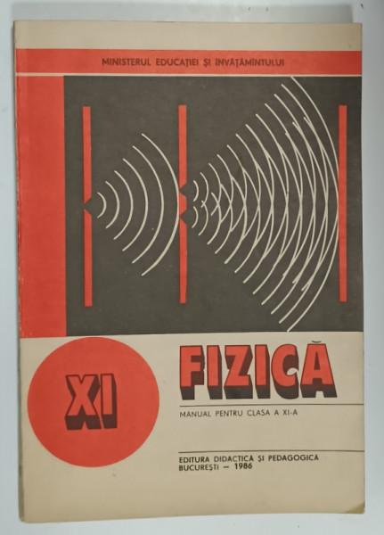 FIZICA , MANUAL PENTRU CLASA A XI -A de NICOLAE GHERBANOVSCHI ...STEFAN LEVAI , 1986
