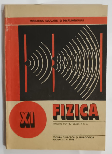 FIZICA , MANUAL PENTRU CLASA A XI -A de NICOLAE GHERBANOVSCHI ...STEFAN LEVAI , 1988