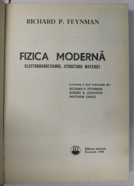 FIZICA MODERNA , ELECTROMAGNETISMUL , STRUCTURA MATERIEI , VOLUMUL II de RICHARD P. FEYNMAN , 1970 *MICI DEFECTE COPERTA