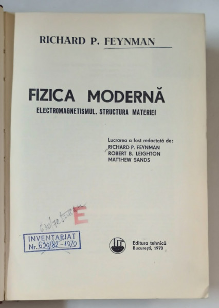 FIZICA MODERNA , ELECTROMAGNETISMUL , STRUCTURA MATERIEI , VOLUMUL II de RICHARD P. FEYNMAN , 1970