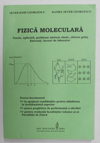 FIZICA MOLECULARA - TEORIE , APLICATII ...LUCRARI DE LABORATOR de SEVER IOSIF GEORGESCU si DANIEL SEVER GEORGESCU , 2008