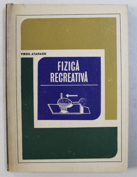 FIZICA RECREATIVA de VIRGIL ATANASIU , 1970