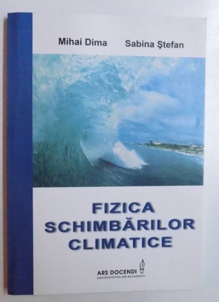 FIZICA SCHIMBARILOR CLIMATICE de MIHAI DIMA si SABINA STEFAN , 2010