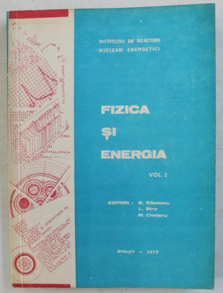 FIZICA SI ENERGIA VOL. I de S. RAPEANU , L. BIRO , M. CIODARU , 1979