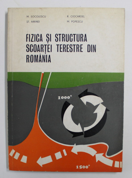 FIZICA SI STRUCTURA SCOARTEI TERESTRE DIN ROMANIA-M.SOCOLESCU,ST.AIRINEI,R.CIOCARDEL,M.POPESCU,BUC.1975