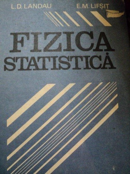 FIZICA STATISTICA de L.D.LANDAU,E.M.LIFSIT,BUC.1988