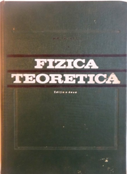FIZICA TEORETICA, EDITIA A DOUA de MIRCEA VASIU, 1970