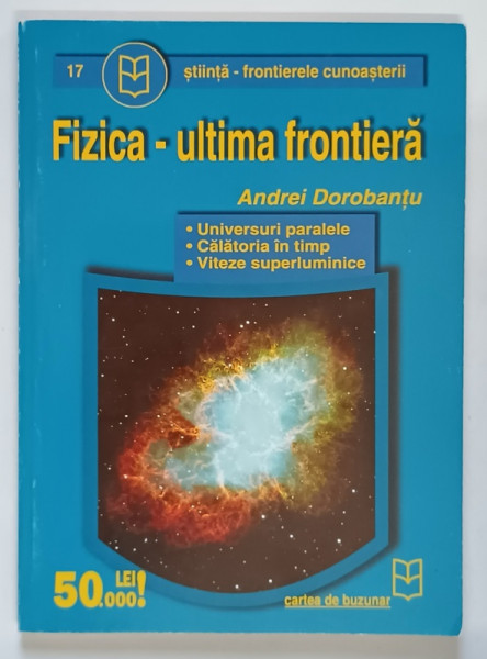 FIZICA , ULTIMA FRONTIERA de ANDREI DOROBANTU , 2001