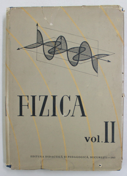 FIZICA , VOLUMUL II , 1965