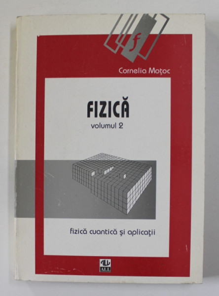 FIZICA , VOLUMUL II de CORNELIA MOTOC , 1998
