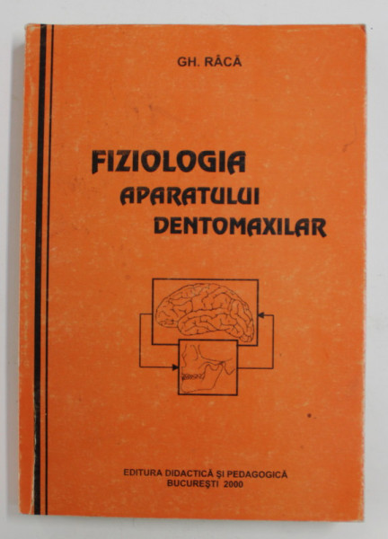 FIZIOLOGIA APARATULUI DENTOMAXILAR de GH. RACA , 2000