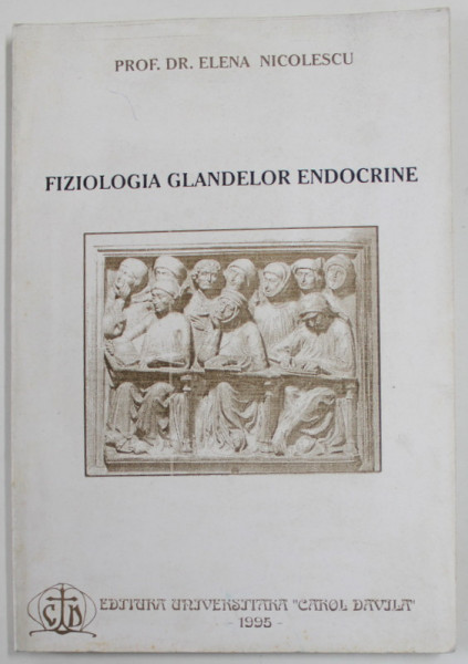 FIZIOLOGIA GLANDELOR ENDOCRINE de ELENA NICOLESCU , 1995
