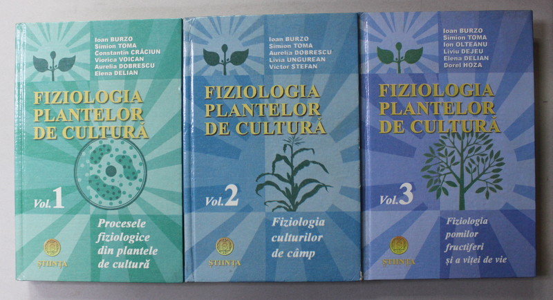 FIZIOLOGIA PLANTELOR DE CULTURA de IOAN BURZO ...DOREL HOZA , VOLUMELE I - III , 1999