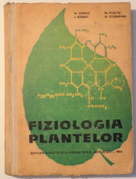 FIZIOLOGIA PLANTELOR de N. CHIRILEI...N. COJENEANU , 1964