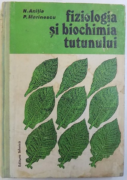 FIZIOLOGIA  SI BIOCHIMIA TUTUNULUI de N. ANITIA si P. MARINESCU , 1993